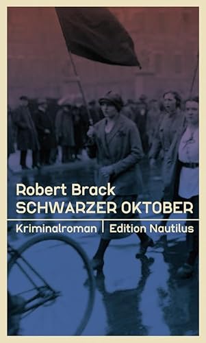Schwarzer Oktober: Kriminalroman (Klara Schindler: Historischer Kriminalroman) von Edition Nautilus GmbH